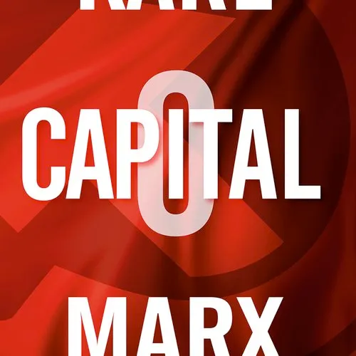 O Capital - Karl Marx
