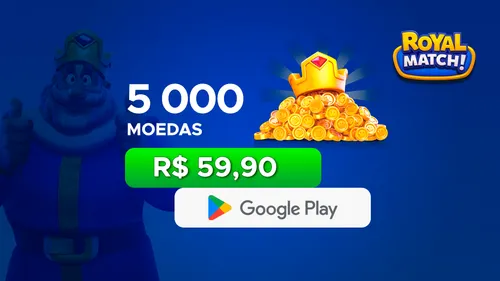 Royal Match! - 5.000 Moedas com Google Play
