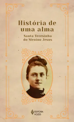 História de uma alma - Sem orelhas - Jesus, Santa Teresinha do Menino - Editora Vozes - Capa Mole