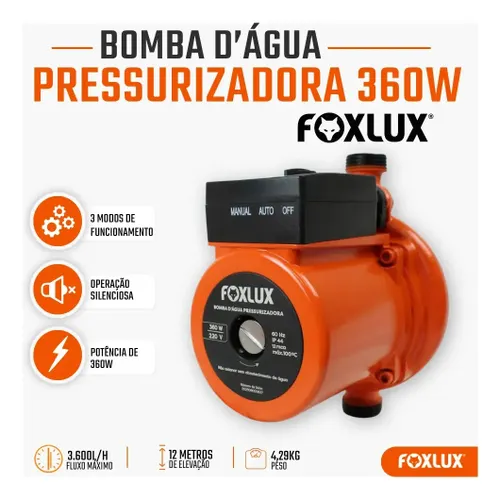 Bomba Pressurizadora de Água Foxlux 360W 220V 3600L/h 12mca