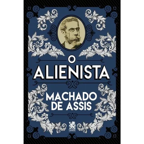 O Alienista - Machado de Assis